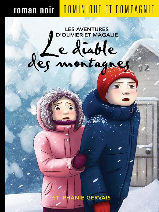 Title details for Le diable des montagnes--Niveau de lecture 6 by Stéphanie Gervais - Available